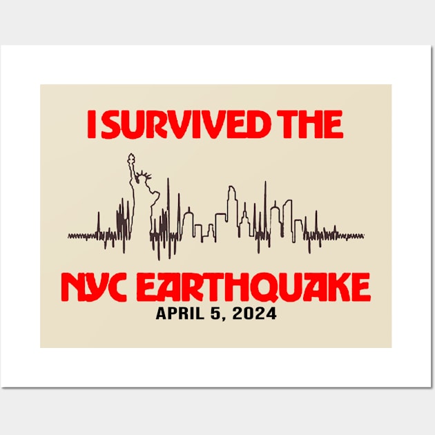 I Survived The NYC Earthquake Wall Art by AdoreedArtist